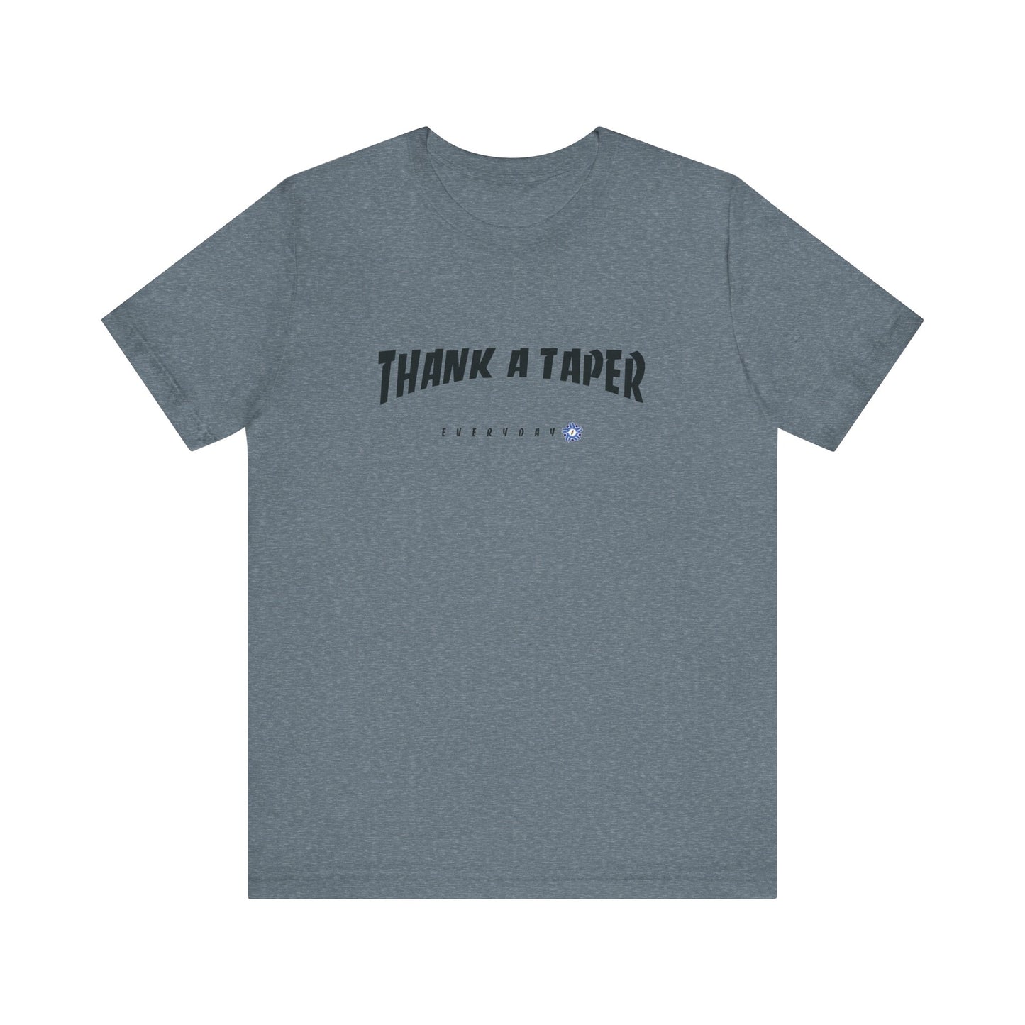 Thank A Taper & Please STFU - Unisex Jersey Short Sleeve Tee