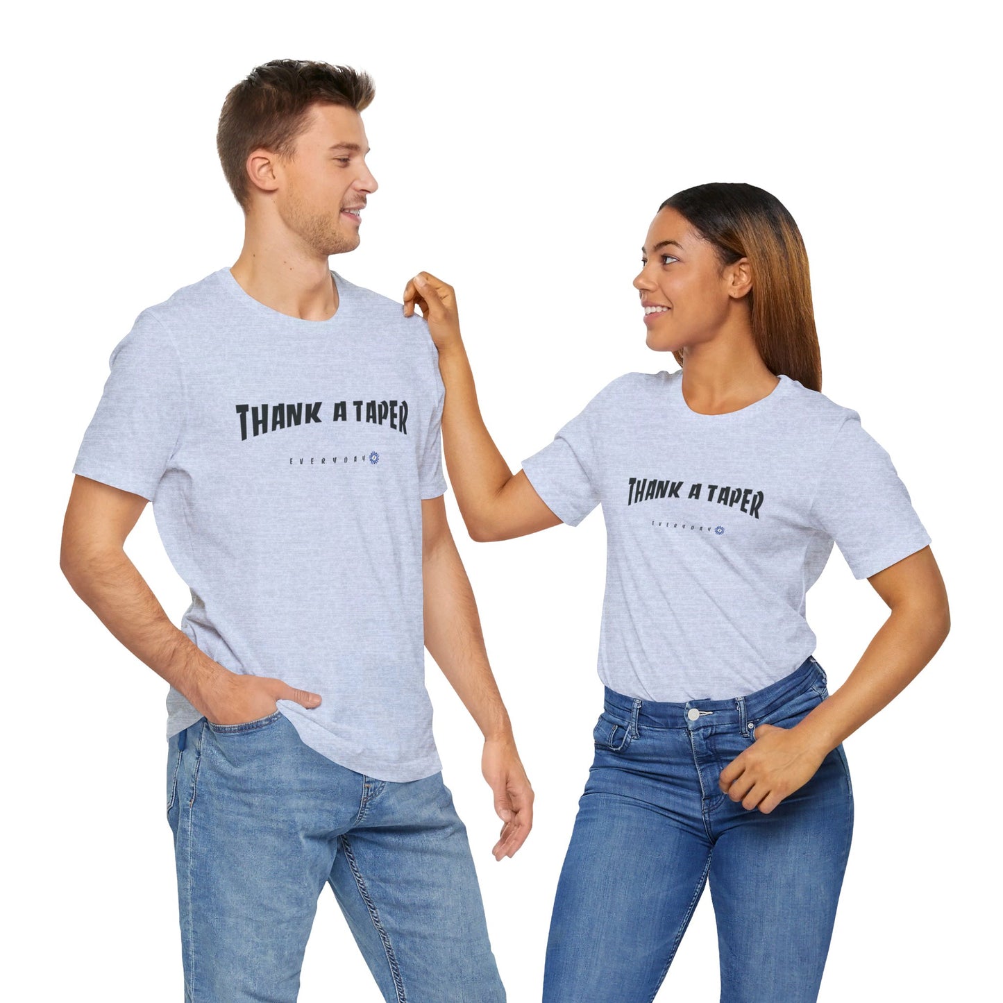 Thank A Taper & Please STFU - Unisex Jersey Short Sleeve Tee