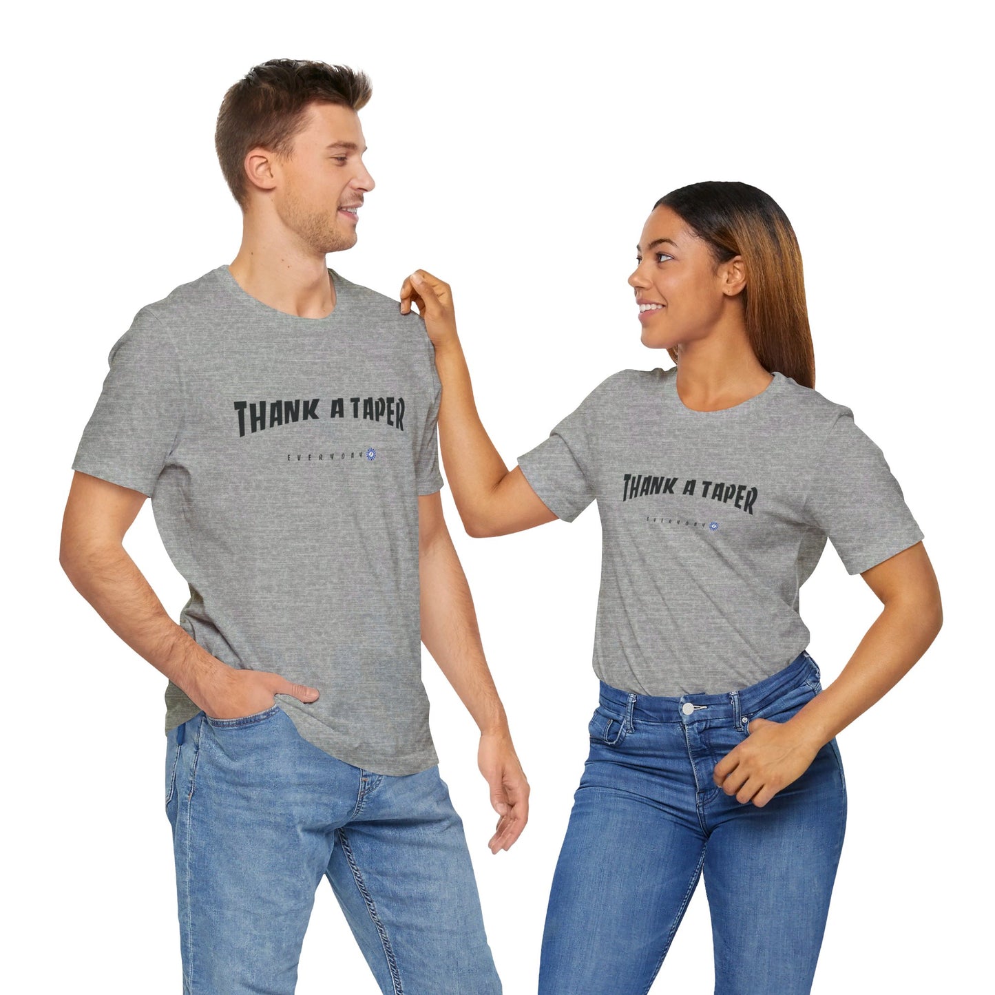 Thank A Taper & Please STFU - Unisex Jersey Short Sleeve Tee